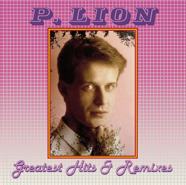 P. Lion – Greatest Hits & Remixes