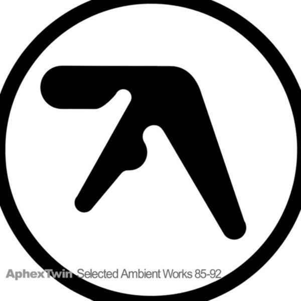 Aphex Twin – Selected Ambient Works 85-92