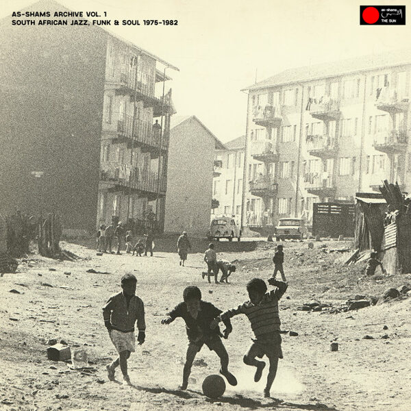 Various – As-Shams Archive Vol. 1 - South Africa Jazz, Funk & Soul 1975-1982