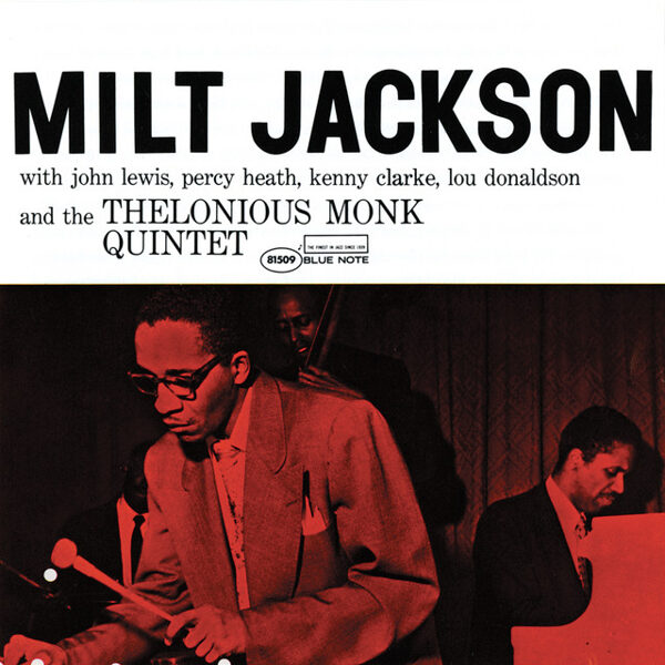 Milt Jackson - With John Lewis, Percy Heath, Kenny Clarke, Lou Donaldson And The Thelonious Monk Quintet