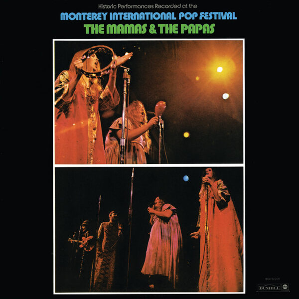 The Mamas & The Papas – Historic Performances Recorded At The Monterey International Pop Festival