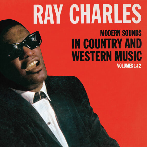 Ray Charles – Modern Sounds In Country And Western Music