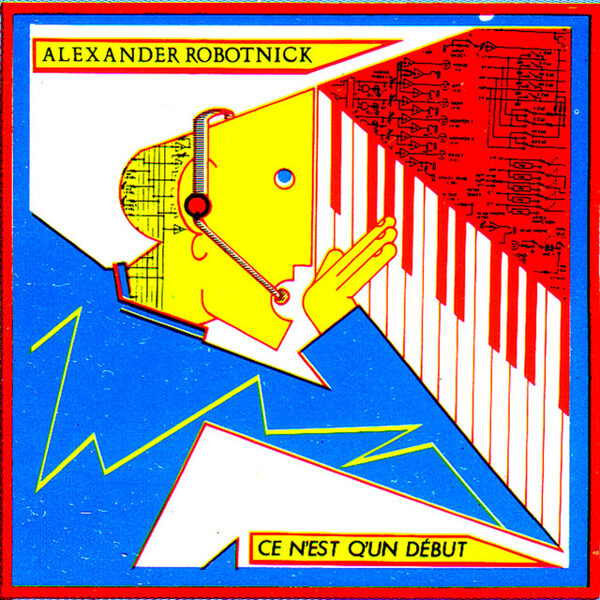 Alexander Robotnick – Ce N'est Q'un Début