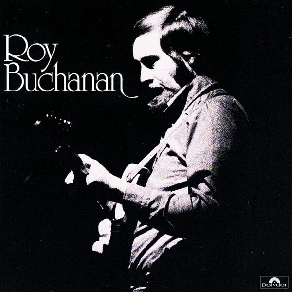 Roy Buchanan – Roy Buchanan