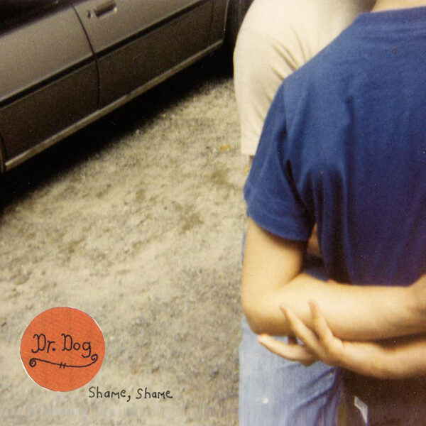 Dr. Dog – Shame, Shame