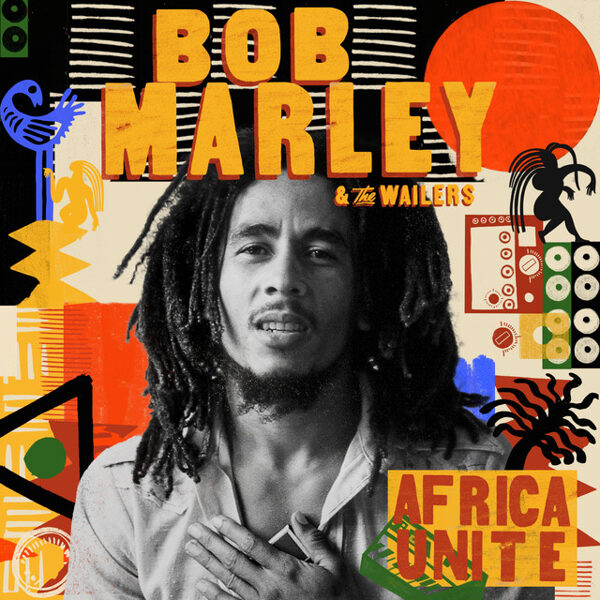 Bob Marley & The Wailers – Africa Unite