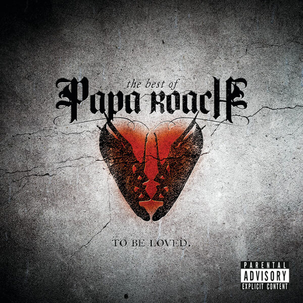 Papa Roach – The Best Of Papa Roach: To Be Loved.