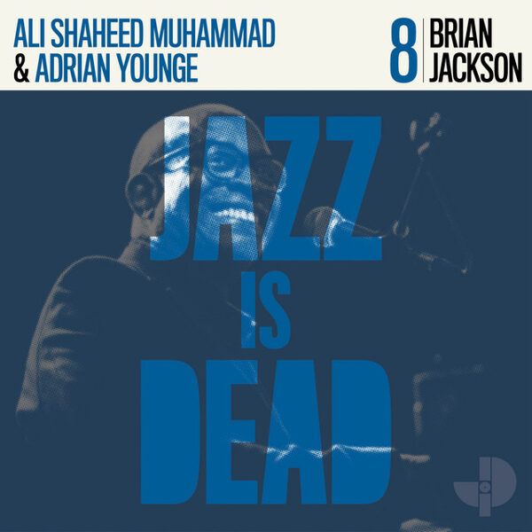 Brian Jackson / Ali Shaheed Muhammad & Adrian Younge – Jazz Is Dead 8