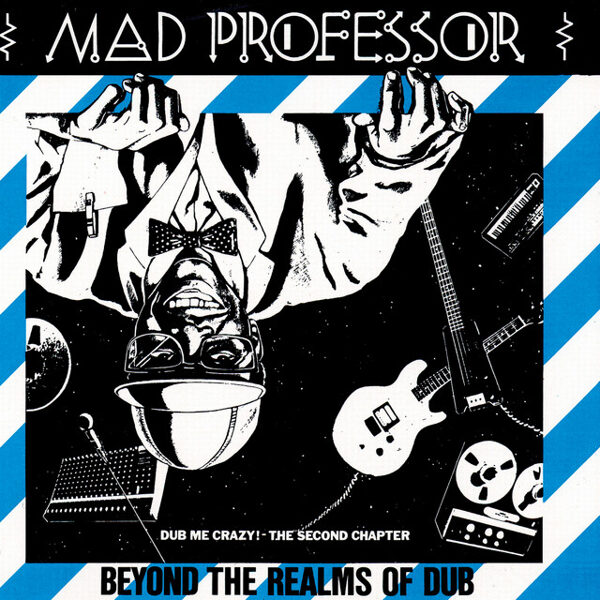 Mad Professor – Beyond The Realms Of Dub (Dub Me Crazy! The Second Chapter)