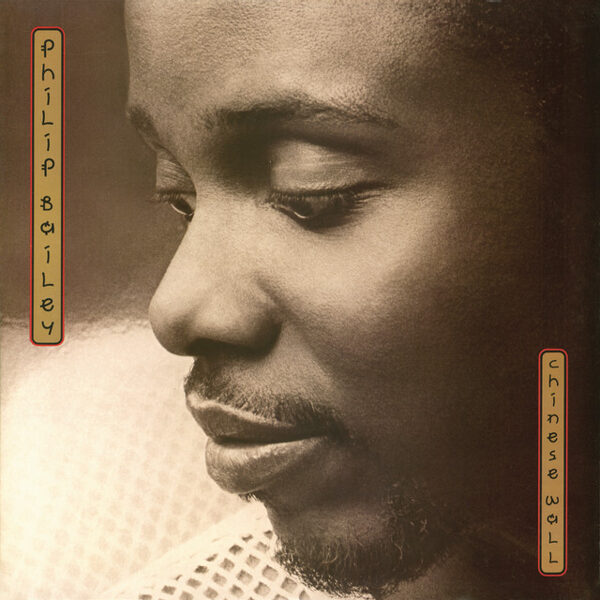 Philip Bailey – Chinese Wall