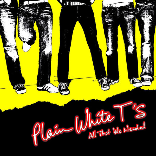 Plain White T's – All That We Needed