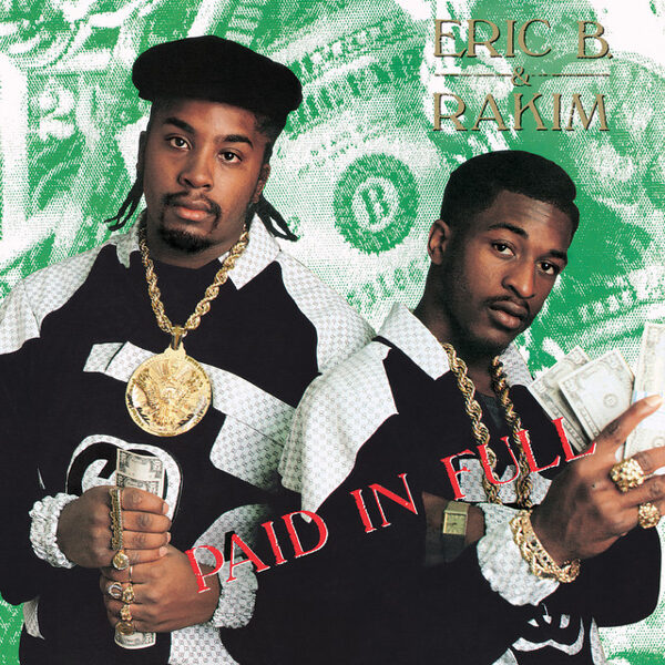Eric B. & Rakim – Paid In Full