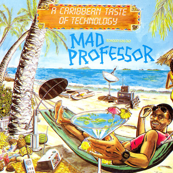 Mad Professor – A Caribbean Taste Of Technology