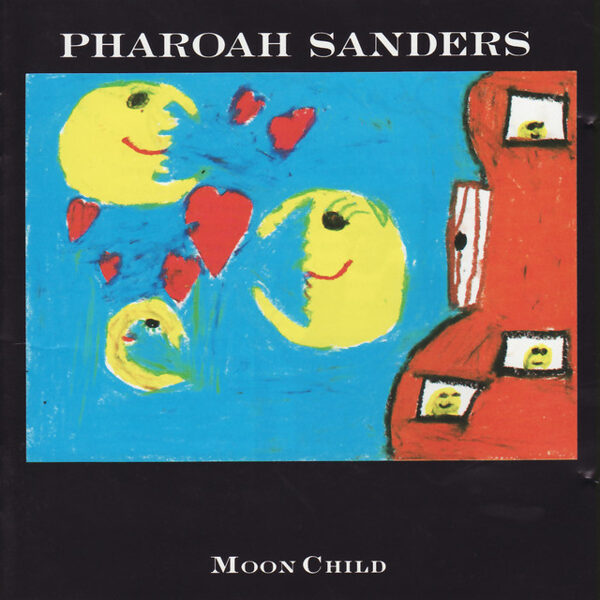 Pharoah Sanders – Moon Child