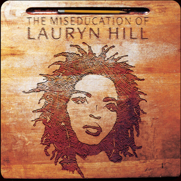 Lauryn Hill – The Miseducation Of Lauryn Hill