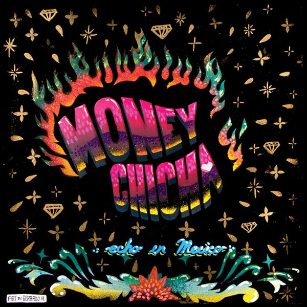 Money Chicha – Echo En Mexico