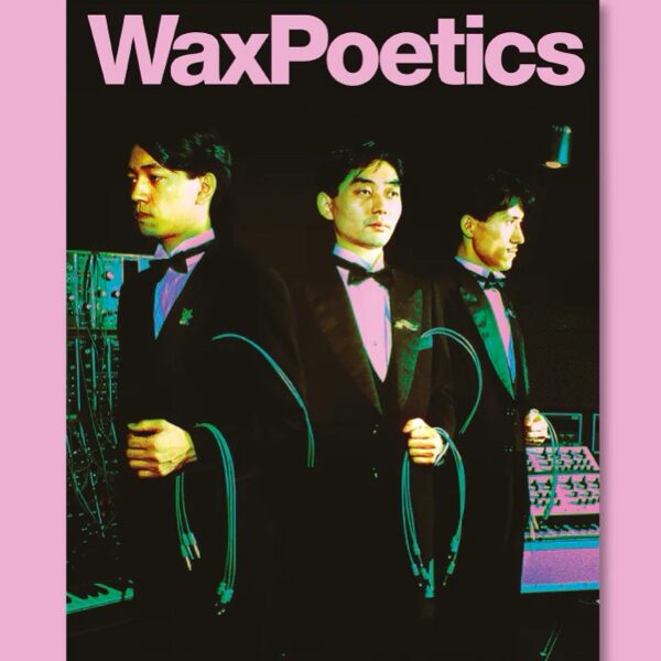 WAX POETICS JOURNAL 2024 ISSUE 7 (YMO COVER)